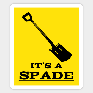 It's a SPADE Sticker